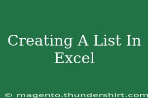 7 Essential Tips For Creating A List In Excel