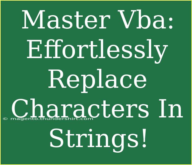 Master Vba: Effortlessly Replace Characters In Strings!