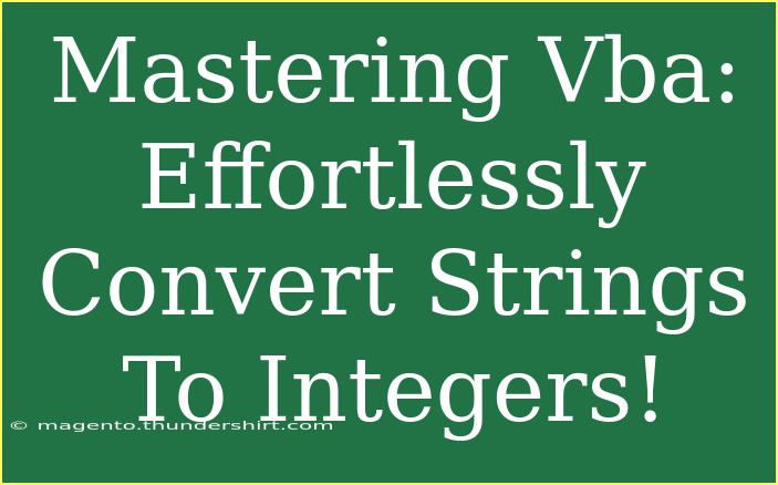 Mastering Vba: Effortlessly Convert Strings To Integers!