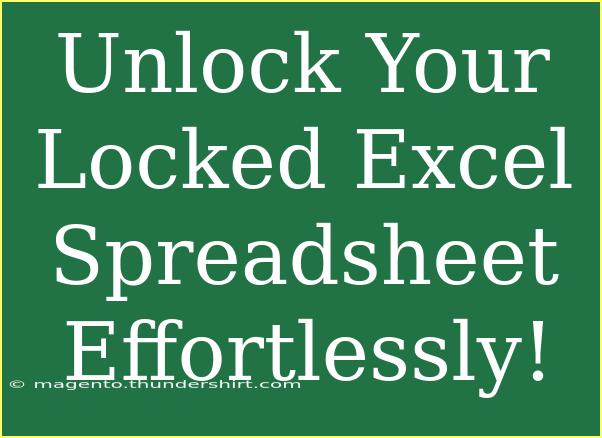 Unlock Your Locked Excel Spreadsheet Effortlessly!