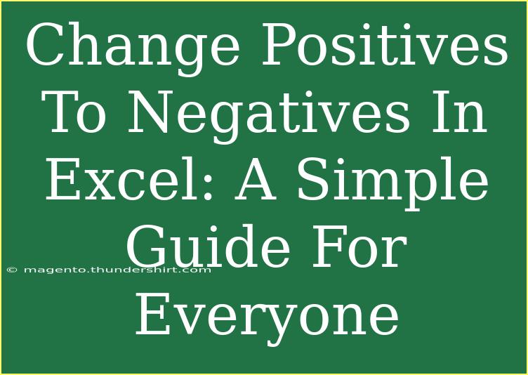 Change Positives To Negatives In Excel: A Simple Guide For Everyone