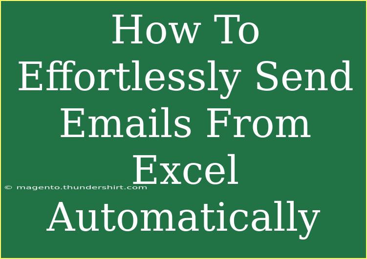 How To Effortlessly Send Emails From Excel Automatically