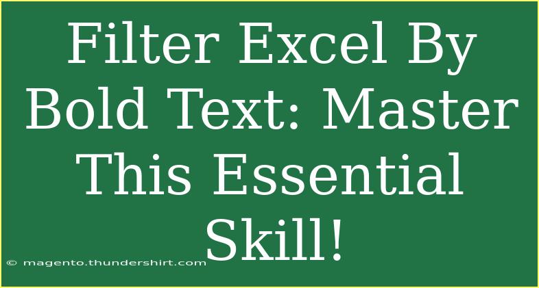 Filter Excel By Bold Text: Master This Essential Skill!