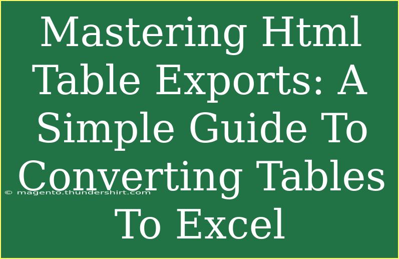 Mastering Html Table Exports: A Simple Guide To Converting Tables To Excel