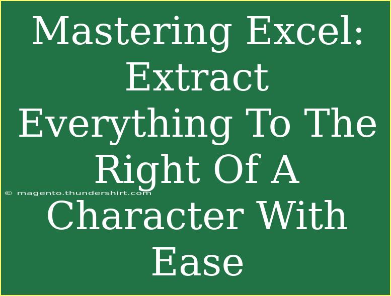 Mastering Excel: Extract Everything To The Right Of A Character With Ease