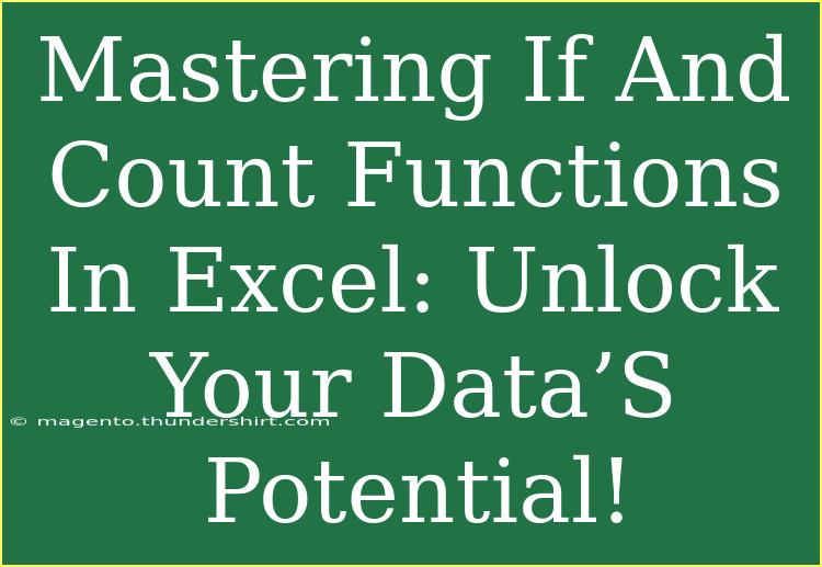 Mastering If And Count Functions In Excel: Unlock Your Data’S Potential!