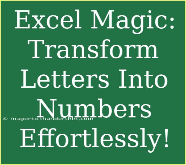 Excel Magic: Transform Letters Into Numbers Effortlessly!