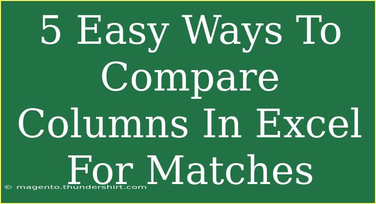 5 Easy Ways To Compare Columns In Excel For Matches