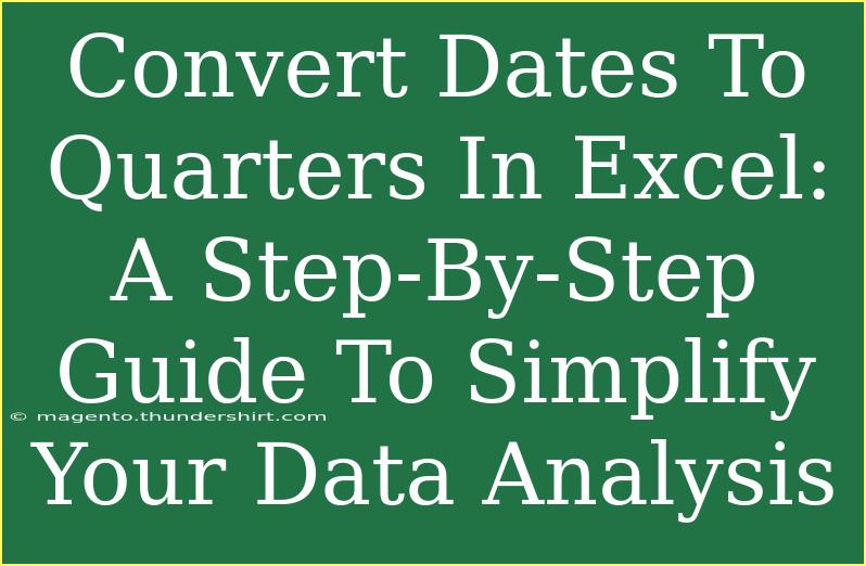 Convert Dates To Quarters In Excel: A Step-By-Step Guide To Simplify Your Data Analysis