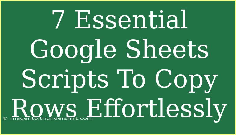 7 Essential Google Sheets Scripts To Copy Rows Effortlessly