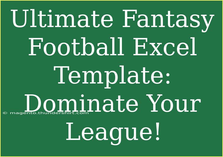 Ultimate Fantasy Football Excel Template: Dominate Your League!