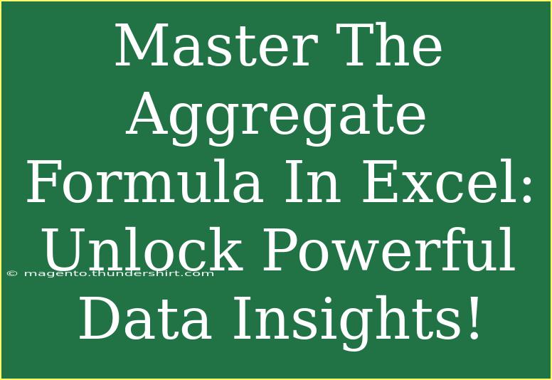 Master The Aggregate Formula In Excel: Unlock Powerful Data Insights!