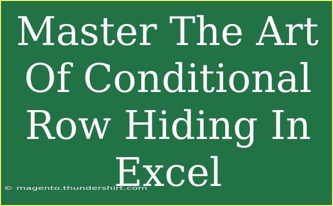 Master The Art Of Conditional Row Hiding In Excel