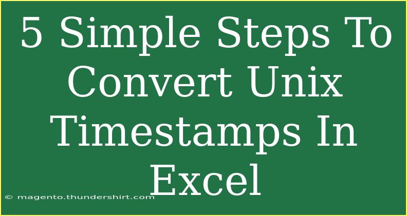 5 Simple Steps To Convert Unix Timestamps In Excel