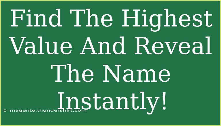 Find The Highest Value And Reveal The Name Instantly!