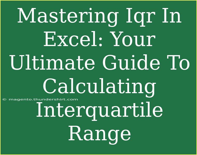 Mastering Iqr In Excel: Your Ultimate Guide To Calculating Interquartile Range