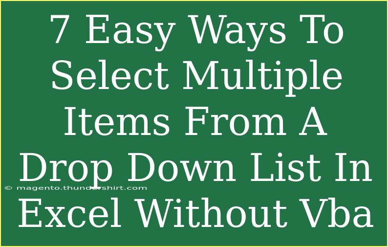 7 Easy Ways To Select Multiple Items From A Drop Down List In Excel Without Vba