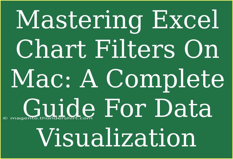 Mastering Excel Chart Filters On Mac: A Complete Guide For Data Visualization