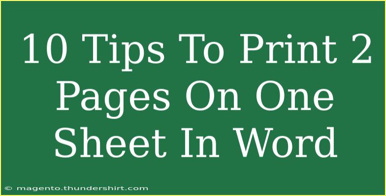 10 Tips To Print 2 Pages On One Sheet In Word