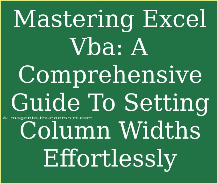 Mastering Excel Vba: A Comprehensive Guide To Setting Column Widths Effortlessly