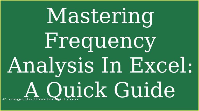 Mastering Frequency Analysis In Excel: A Quick Guide