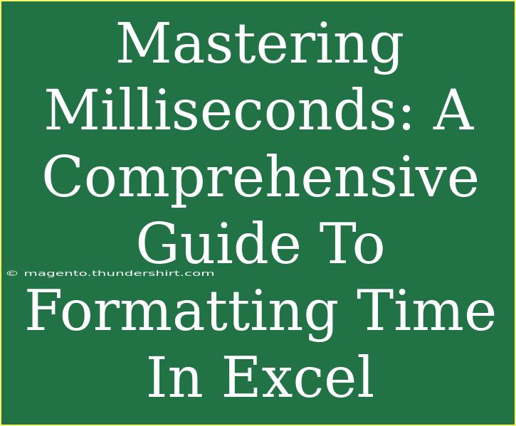 Mastering Milliseconds: A Comprehensive Guide To Formatting Time In Excel