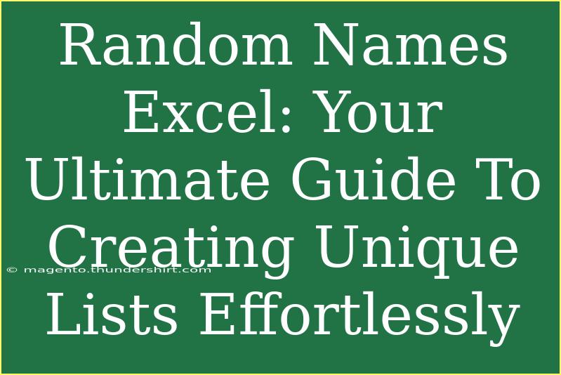 Random Names Excel: Your Ultimate Guide To Creating Unique Lists Effortlessly