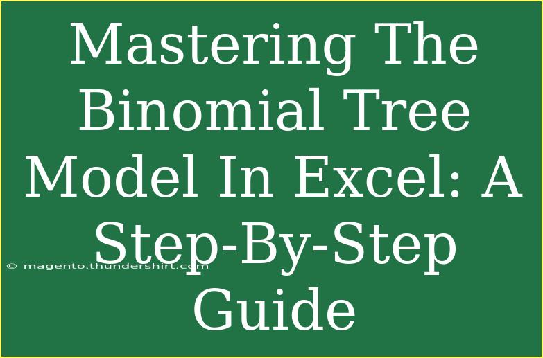 Mastering The Binomial Tree Model In Excel: A Step-By-Step Guide