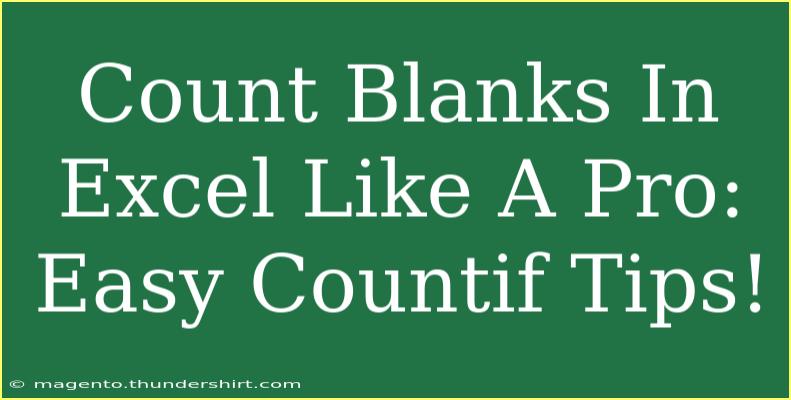 Count Blanks In Excel Like A Pro: Easy Countif Tips!