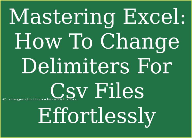 Mastering Excel: How To Change Delimiters For Csv Files Effortlessly