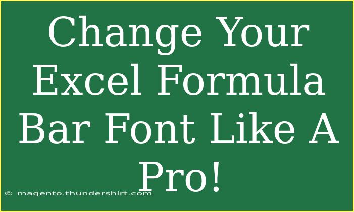 Change Your Excel Formula Bar Font Like A Pro!