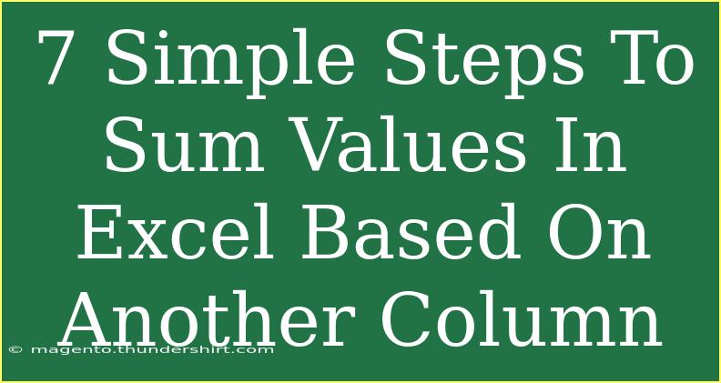 7 Simple Steps To Sum Values In Excel Based On Another Column