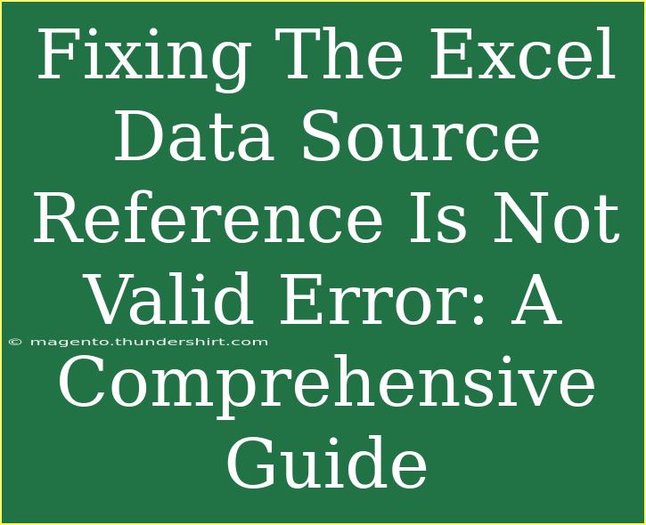 Fixing The Excel Data Source Reference Is Not Valid Error: A Comprehensive Guide