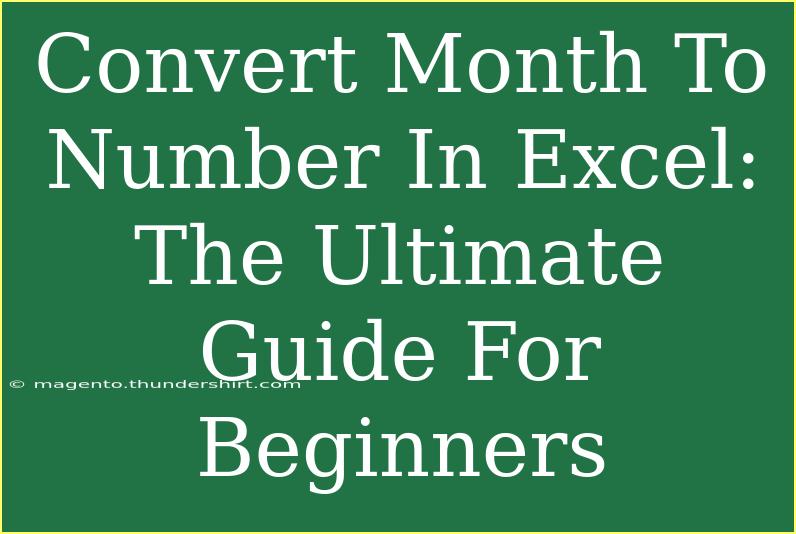 Convert Month To Number In Excel: The Ultimate Guide For Beginners