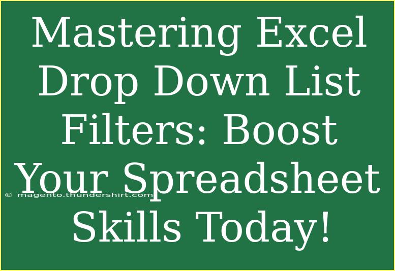 Mastering Excel Drop Down List Filters: Boost Your Spreadsheet Skills Today!