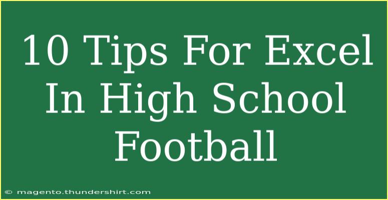 10 Tips For Excel In High School Football