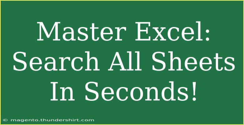 Master Excel: Search All Sheets In Seconds!