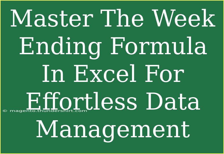 Master The Week Ending Formula In Excel For Effortless Data Management