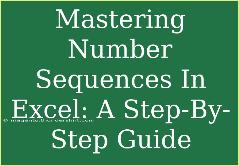 Mastering Number Sequences In Excel: A Step-By-Step Guide