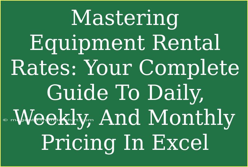 Mastering Equipment Rental Rates: Your Complete Guide To Daily, Weekly, And Monthly Pricing In Excel