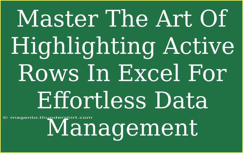 Master The Art Of Highlighting Active Rows In Excel For Effortless Data Management