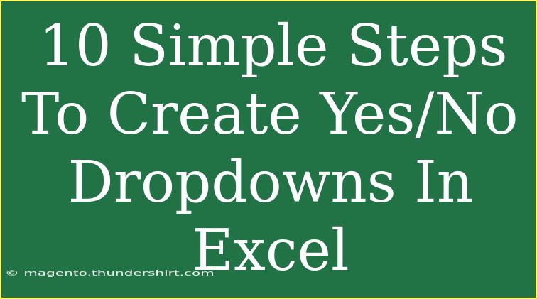 10 Simple Steps To Create Yes/No Dropdowns In Excel