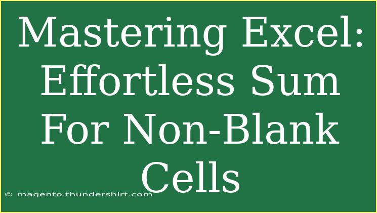 Mastering Excel: Effortless Sum For Non-Blank Cells