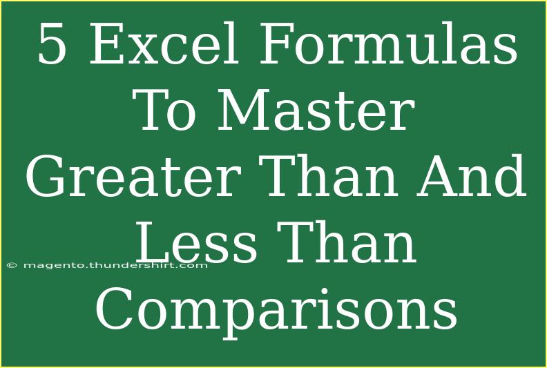 5 Excel Formulas To Master Greater Than And Less Than Comparisons