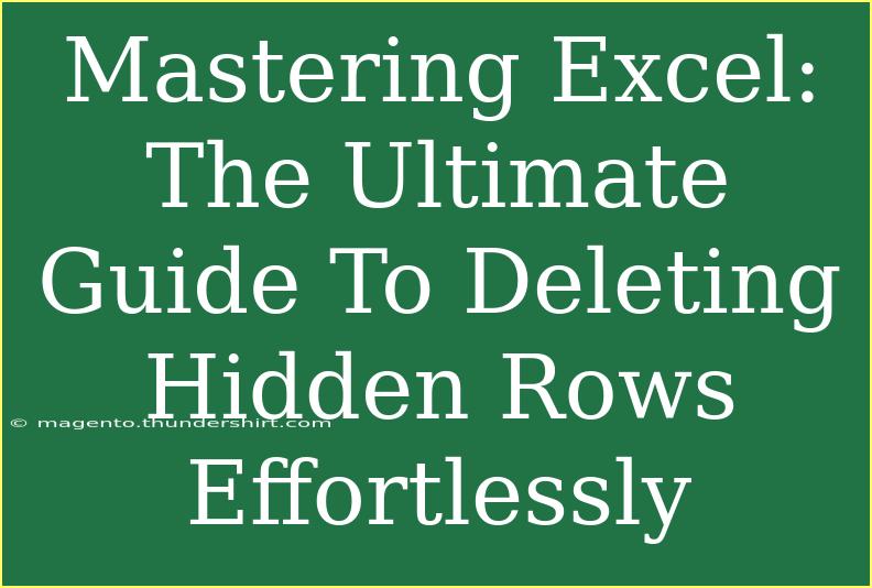 Mastering Excel: The Ultimate Guide To Deleting Hidden Rows Effortlessly