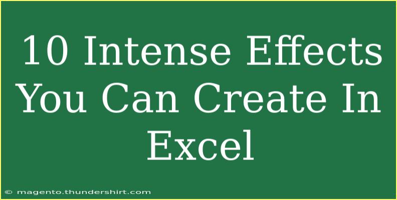 10 Intense Effects You Can Create In Excel