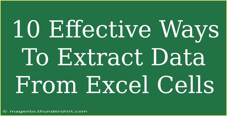 10 Effective Ways To Extract Data From Excel Cells