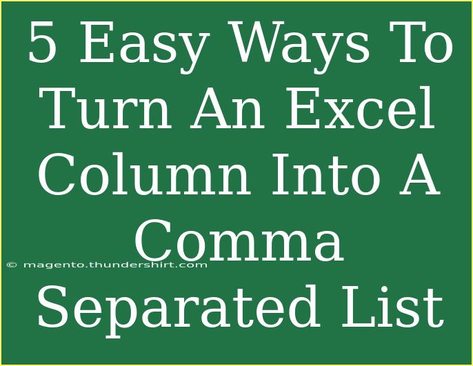 5 Easy Ways To Turn An Excel Column Into A Comma Separated List