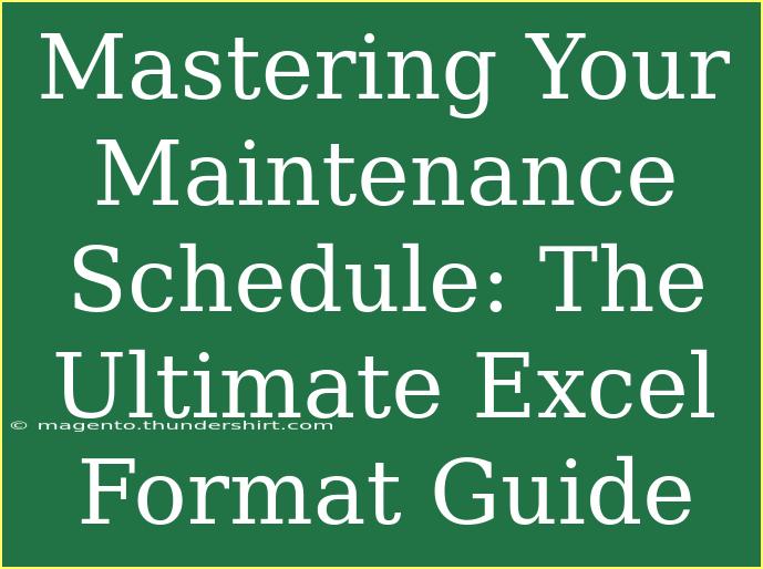 Mastering Your Maintenance Schedule: The Ultimate Excel Format Guide