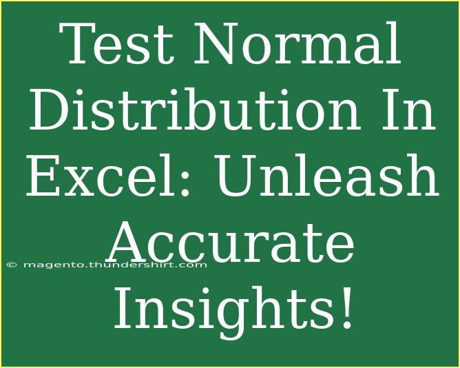 Test Normal Distribution In Excel: Unleash Accurate Insights!